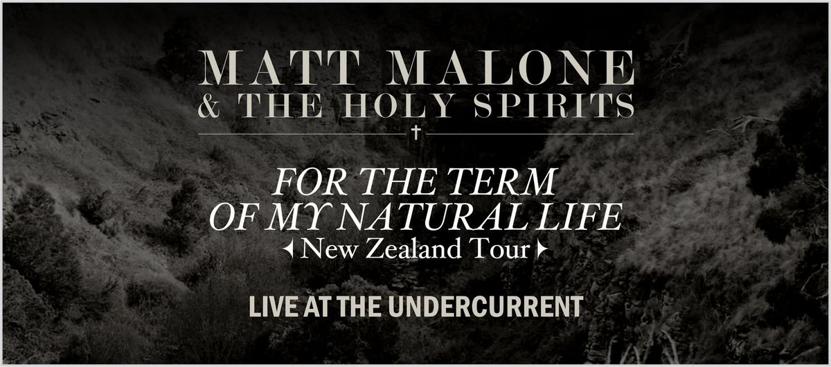 MATT MALONE & THE HOLY SPIRITS + DISJECTA MEMBRA @ THE UNDERCURRENT, NZ