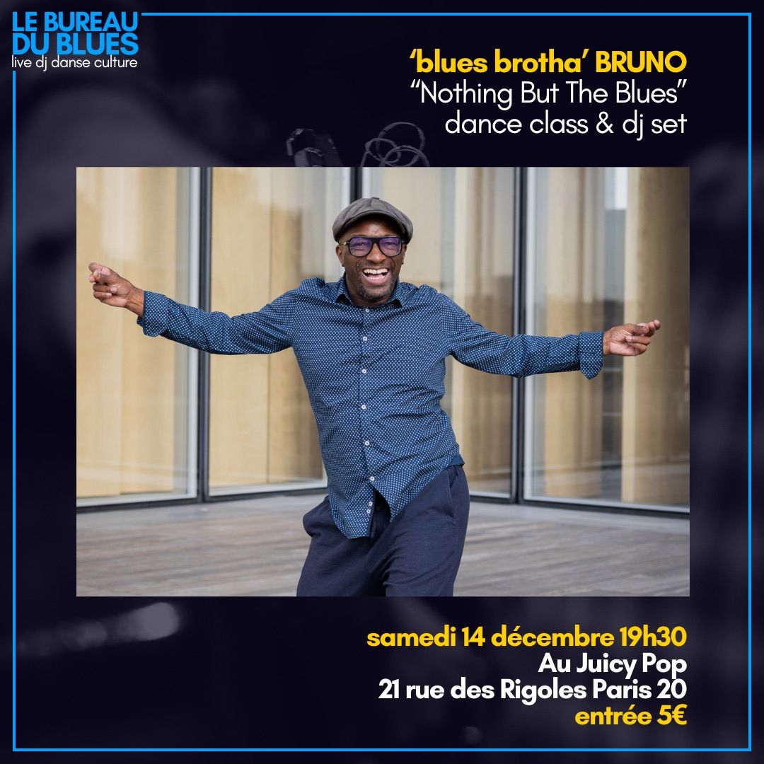 Le Bureau du Blues Bruno Baker Dance Class Solo Blues & DJ Set Blues