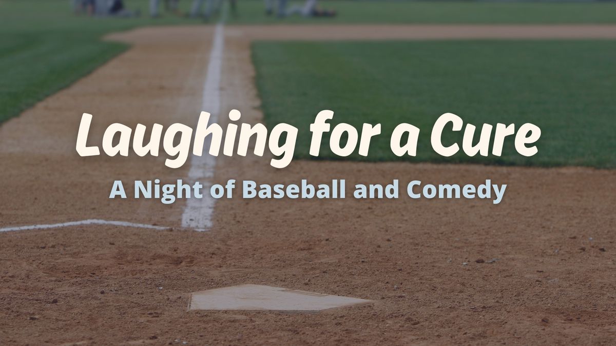 Laughing for a Cure: A Night of Baseball and Comedy