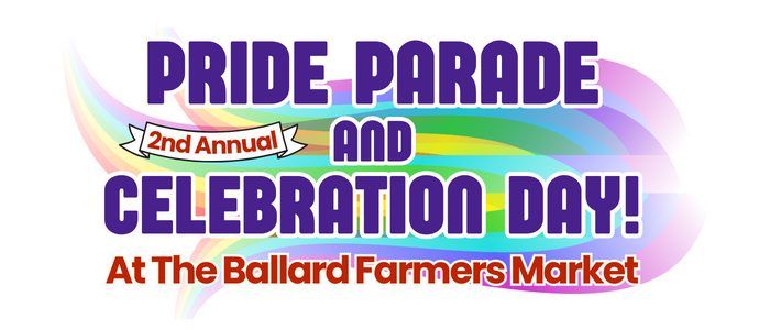 Pride Parade and Celebration at the Ballard Farmers Market!