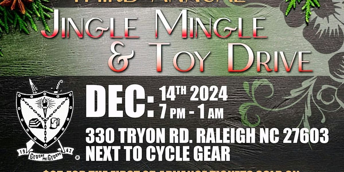 3rd Annual Raleigh Graduate Chapter of Groove Phi  Jingle Mingle Toy Drive