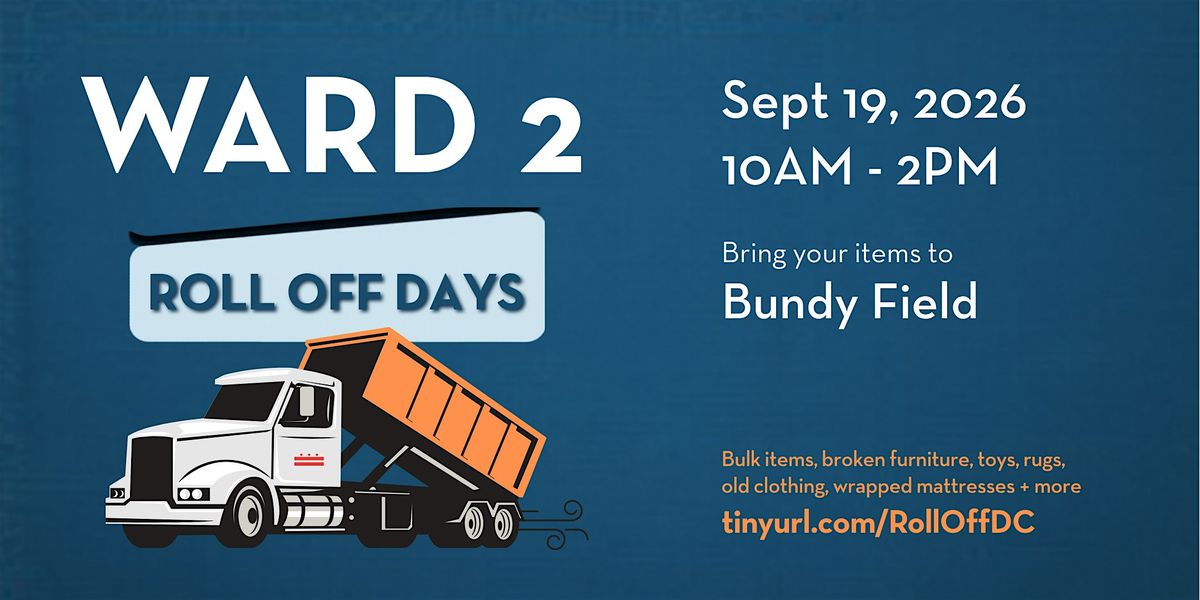 Ward 2 Roll Off Day - Sept 19, 2026: Bundy Field
