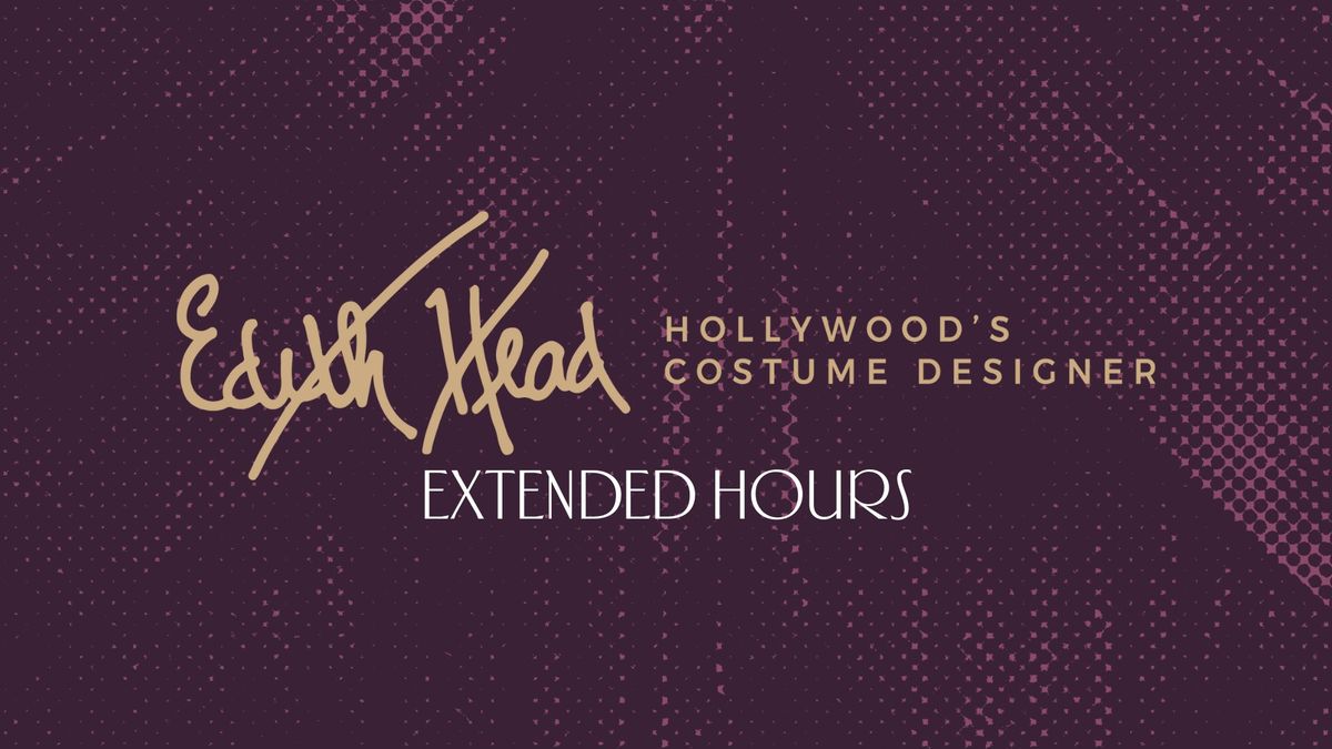 Final Week of "Edith Head: Hollywood's Costume Designer"