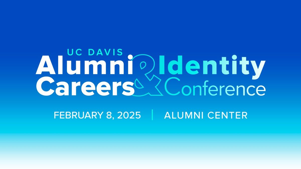 UC Davis Alumni Careers & Identity Conference 2025