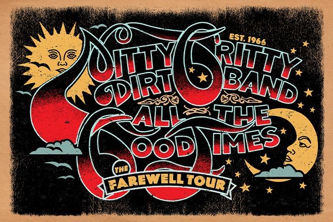 Nitty Gritty Dirt Band: All the Good Times: The Farewell Tour