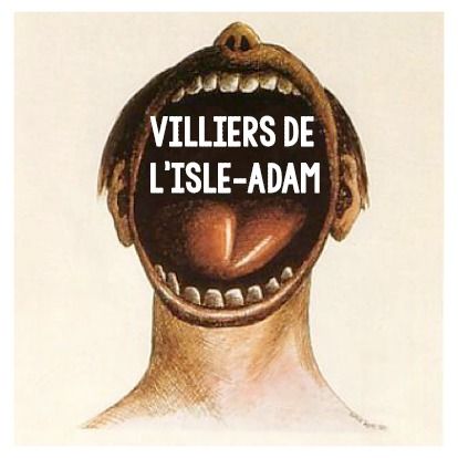 BOUCHE PLEINE DE... Villiers de L'Isle-Adam