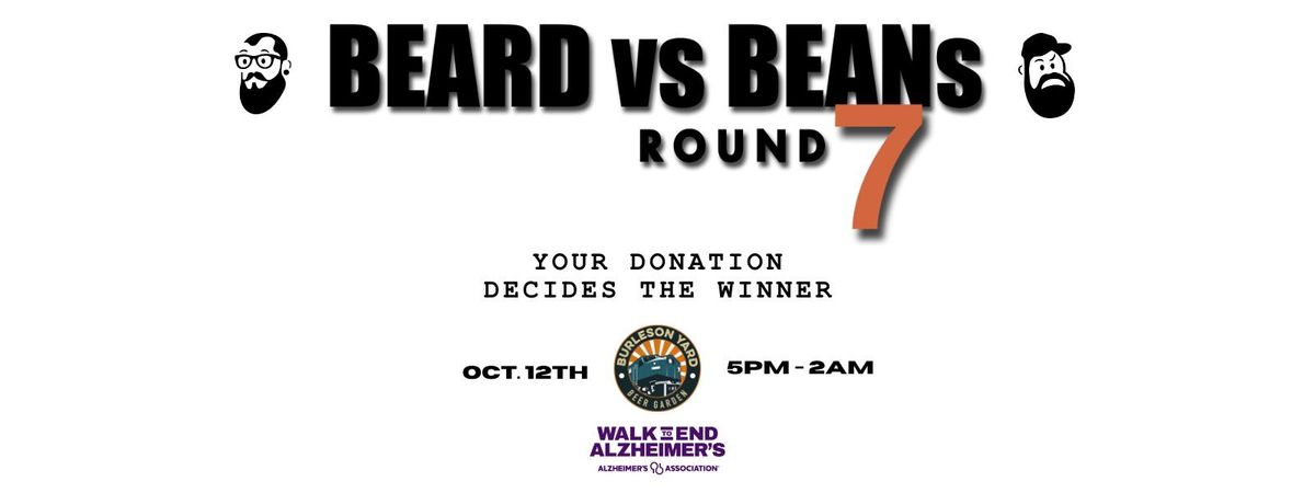 Beard vs Beans  - Round 7