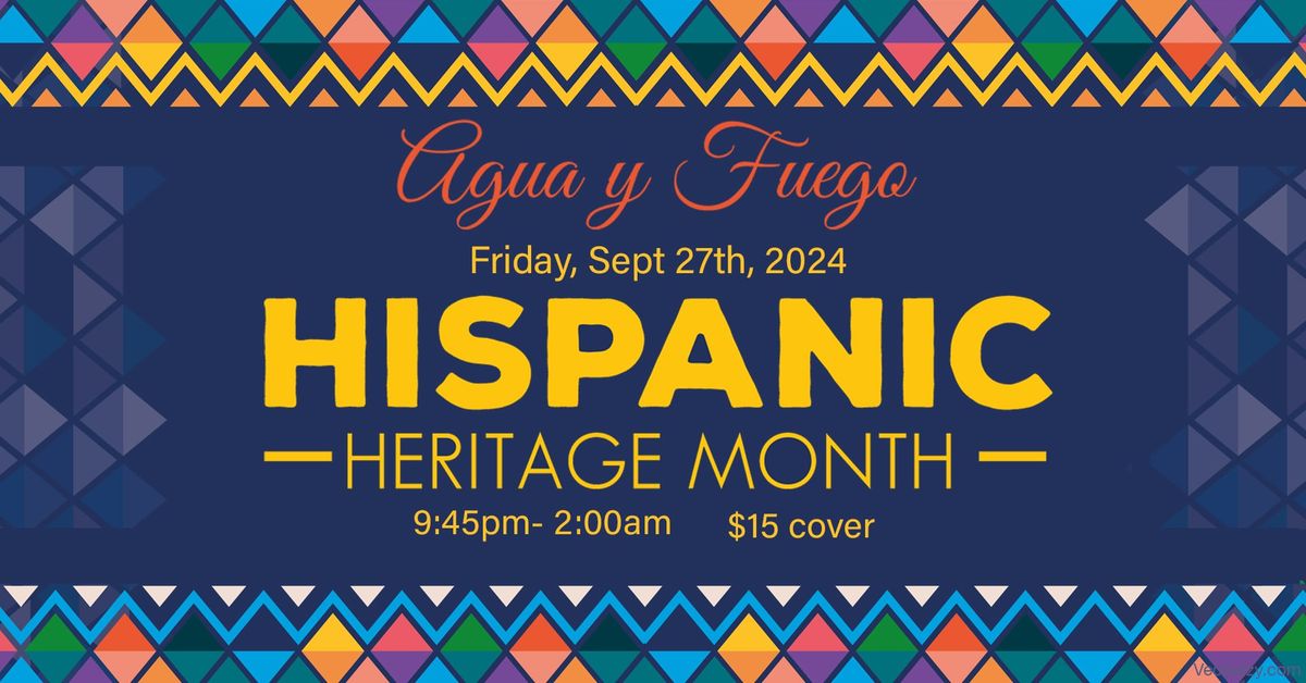 Agua y Fuego - Hispanic Heritage Month