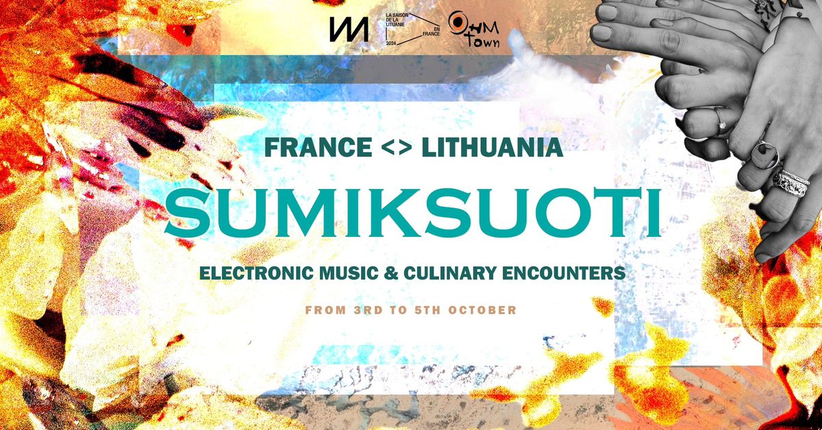 Sumiksuoti : Musiques \u00e9lectroniques & rencontre culinaire (France <> Lituanie)