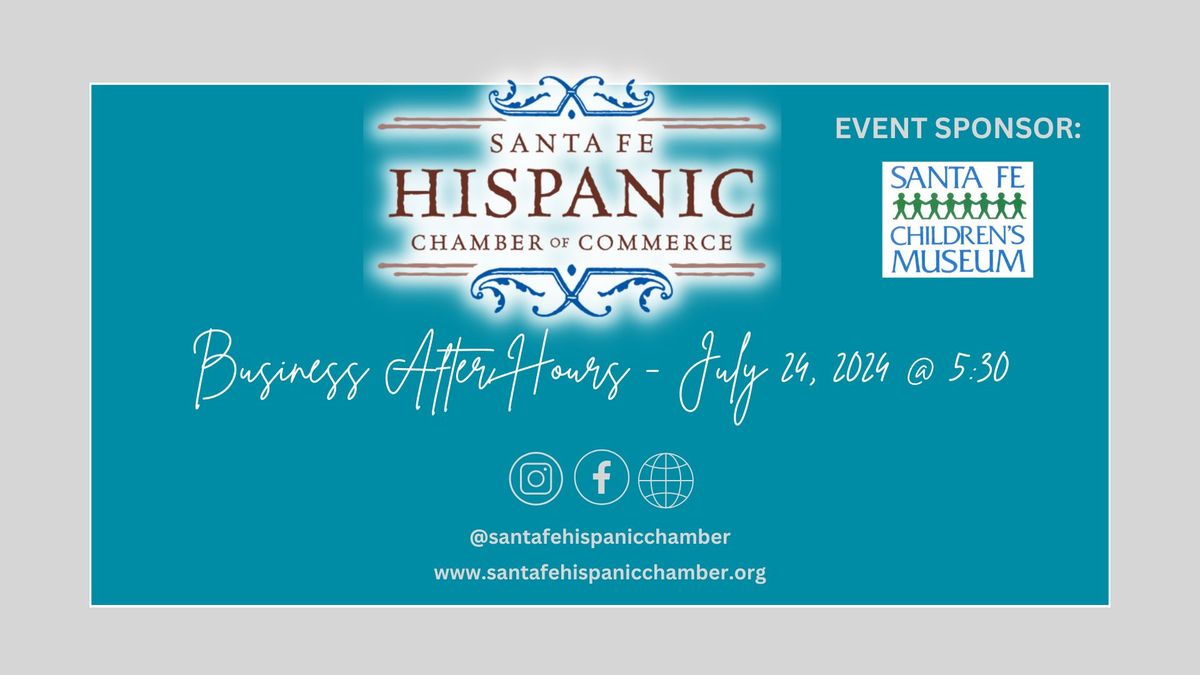 Business After Hours with the Santa Fe Hispanic Chamber 