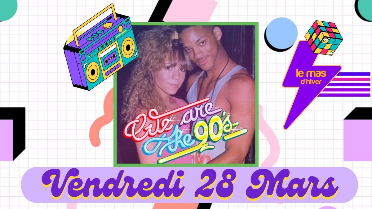 WE ARE THE 90S - LE MAS D'HIVER - 28\/03\/25