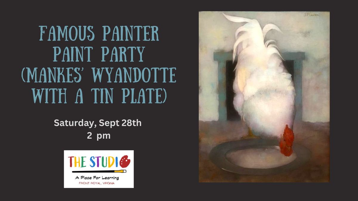 Famous Painter Class - Mankes's Wyandotte with a Tin Plate