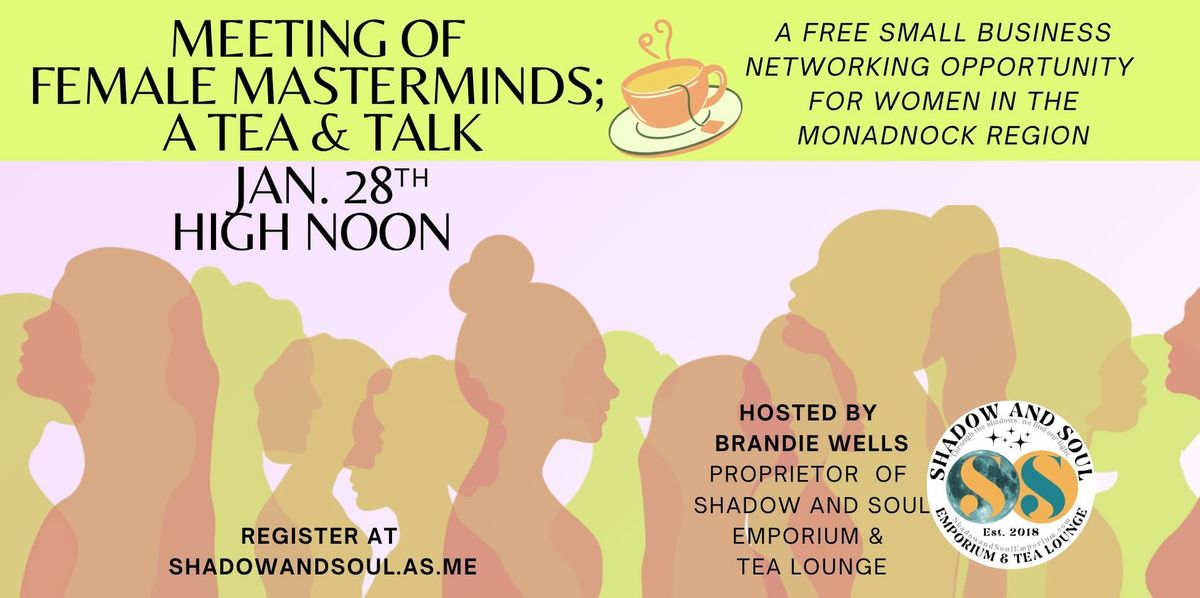 Meeting of Female Masterminds: A Free Tea & Talk at Shadow and Soul