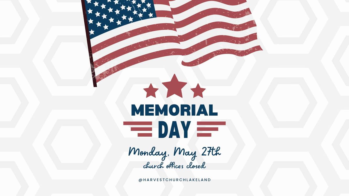 Memorial Day || Church Offices Closed