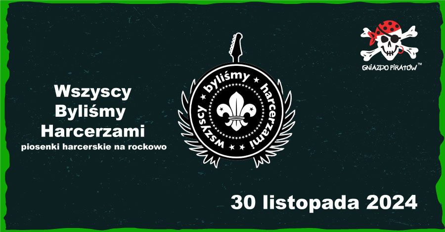 Wszyscy Byli\u015bmy Harcerzami - Warszawa, Gniazdo Pirat\u00f3w