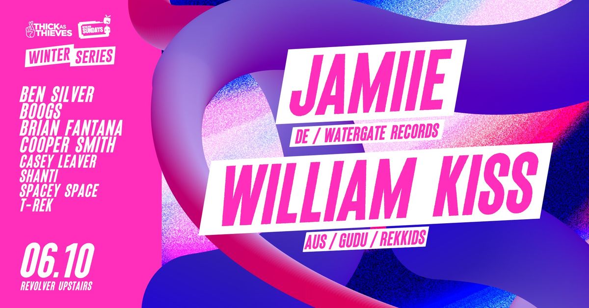 Thick as Thieves pres. Winter Series | JAMIIE (DE) & WILLIAM KISS (AUS)