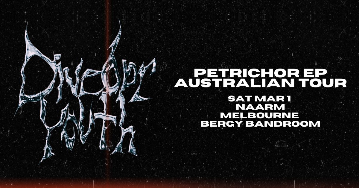 DIVEBAR YOUTH 'Petrichor' EP Tour - Bergy Bandroom (VIC)