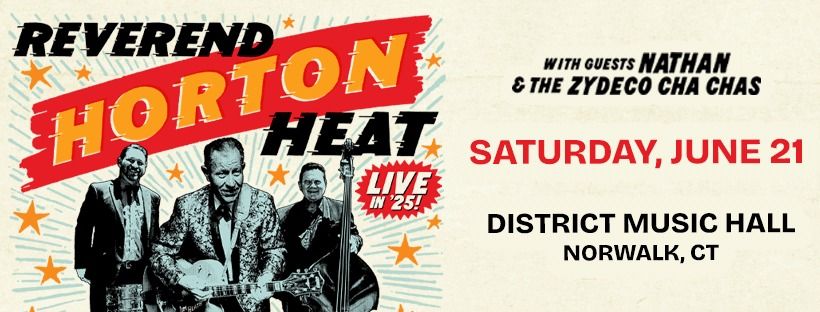 Reverend Horton Heat w\/ Nathan & the Zydeco Cha Chas at District Music Hall (Norwalk)