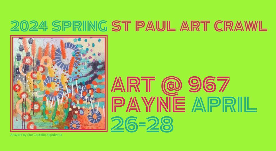 2024 Spring Art Crawl  |  ArT @ 967 Payne  |  April 26, 27 + 28