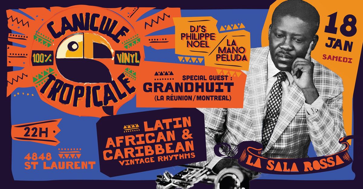 CANICULE TROPICALE \u2605 Special Guest: GrandHuit \u2605 African, Brazilian, Latin & Caribbean Vintage Sounds