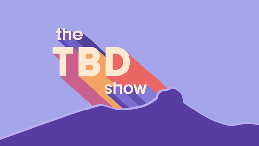 The TBD Show Season 2 Episode 1 - Zinni Back from Vacation