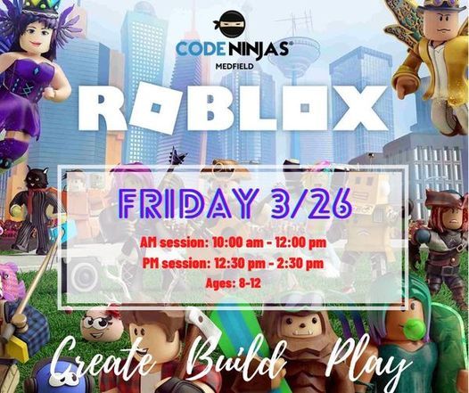 Roblox Mania Pm Session Code Ninjas Medfield 26 March 2021 - roblox studio building basics