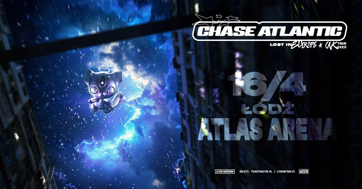 Chase Atlantic - LOST IN EUROPE & UK \u2013 Official Event, 16.04.2025, Atlas Arena, \u0141\u00f3d\u017a