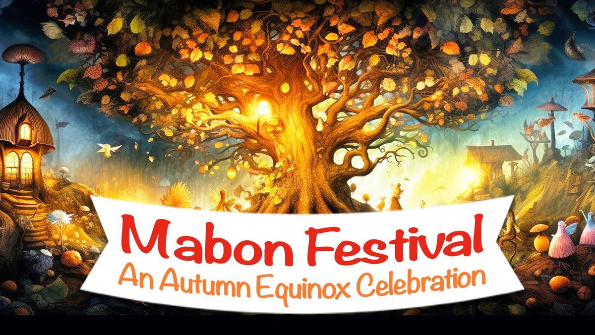 Mabon Festival; Autumn Equinox Celebration