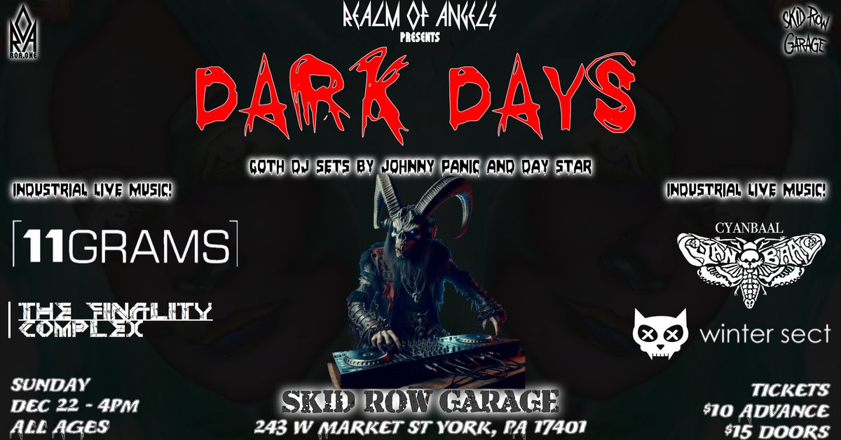 Dark Days featuring 11GRAMS, Cyanbaal, Winter Sect, & The Finality Complex at Skid Row Garage