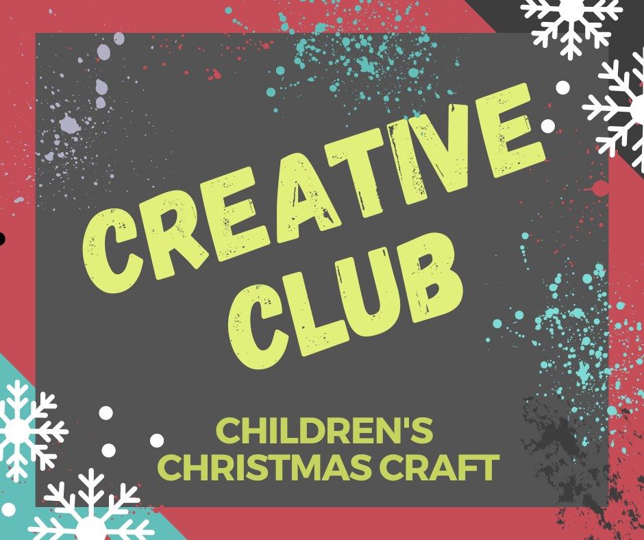 Creative Club - Children\u2019s Christmas Craft