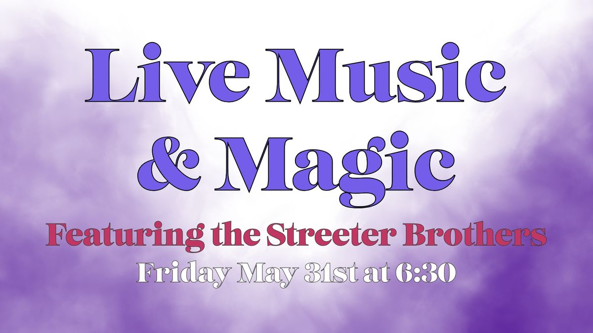 Live Music and Magic with the Streeter Brothers