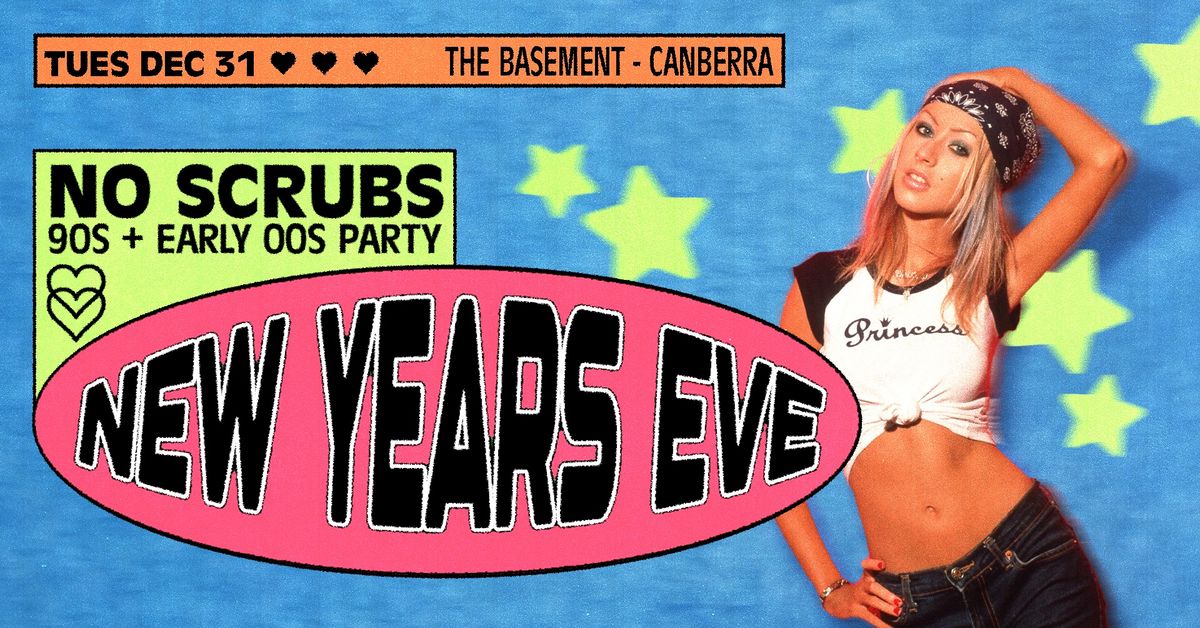 No Scrubs: 90s + Early 00s NYE Party - Canberra