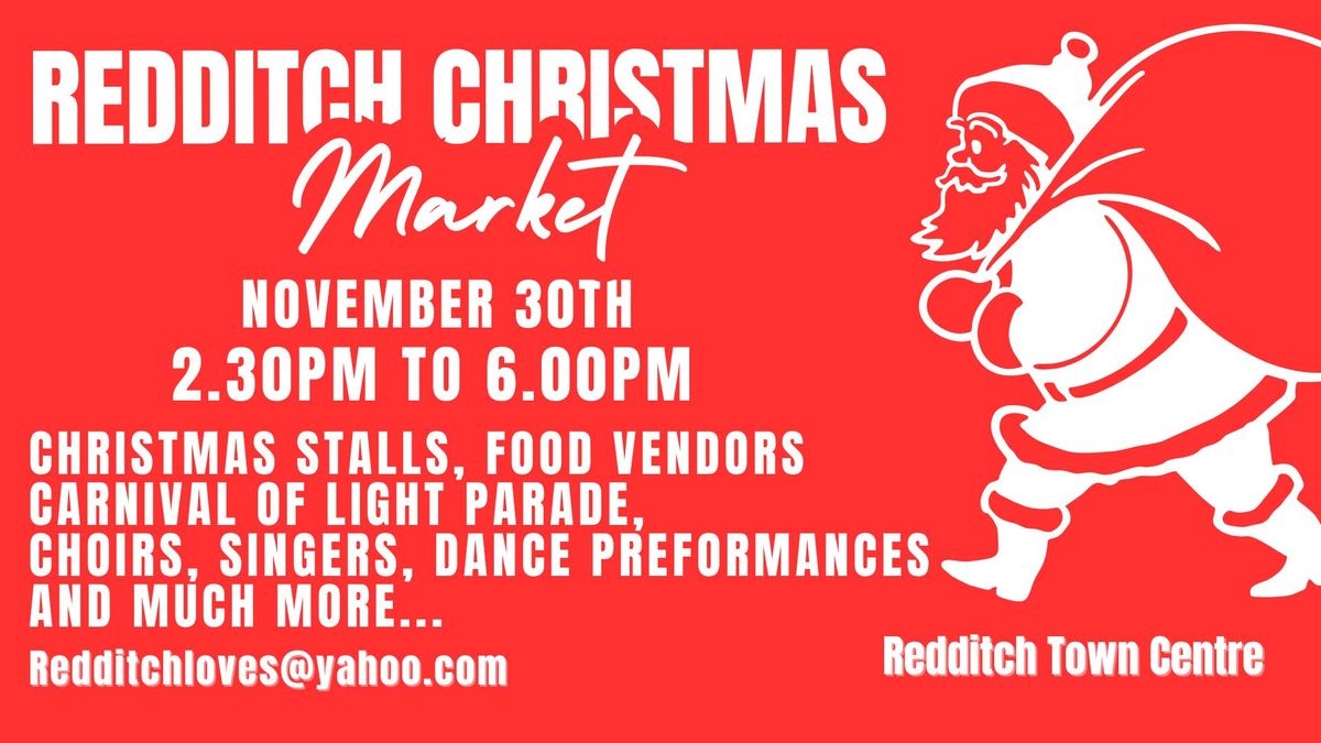 Redditch Christmas Market, Carnival of Light Parade & Choirs & Singers and Much More...