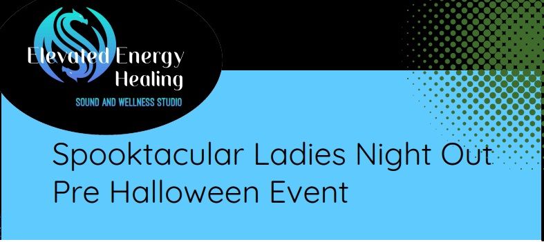 Spooktacular Ladies Night Out Pre-Halloween Event