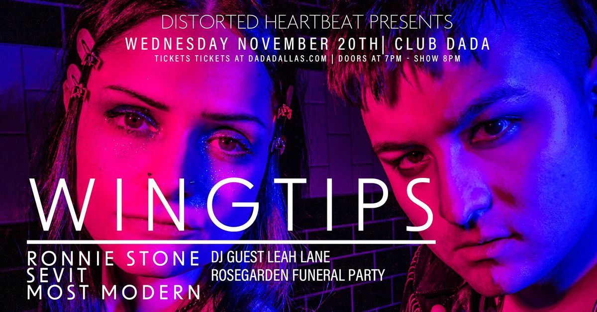 WINGTIPS w\/ Ronnie Stone, SEVIT, Most Modern & DJ Leah Lane (presented by Distorted Heartbeat)