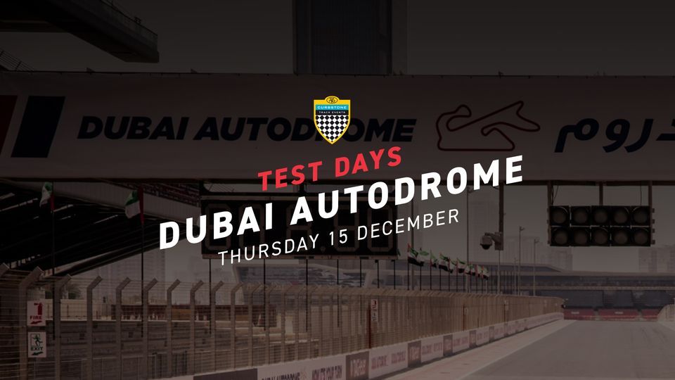 UAE Test Day - Dubai Autodrome