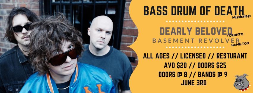 Bass Drum of Death, Dearly Beloved and, Basement Revolver, Bulldog ...