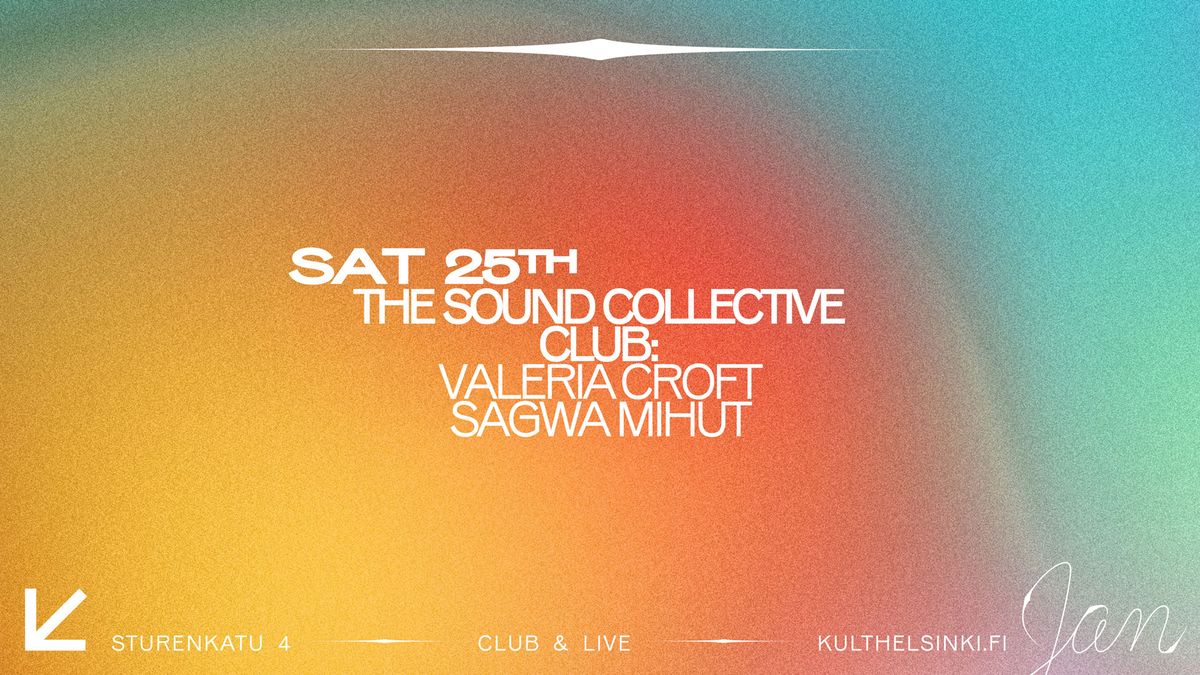 KULT: The Sound Collective Club - Valeria Croft, Sagwa, MihuT