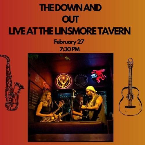 The Down and Out Live at the Linsmore Tavern!