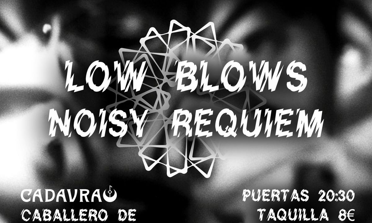 Low Blows + Noisy Requiem