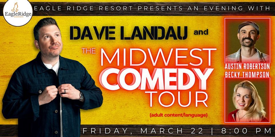 DAVE LANDAU AND THE MIDWEST COMEDY TOUR, 444 Eagle Ridge Drive,Galena ...