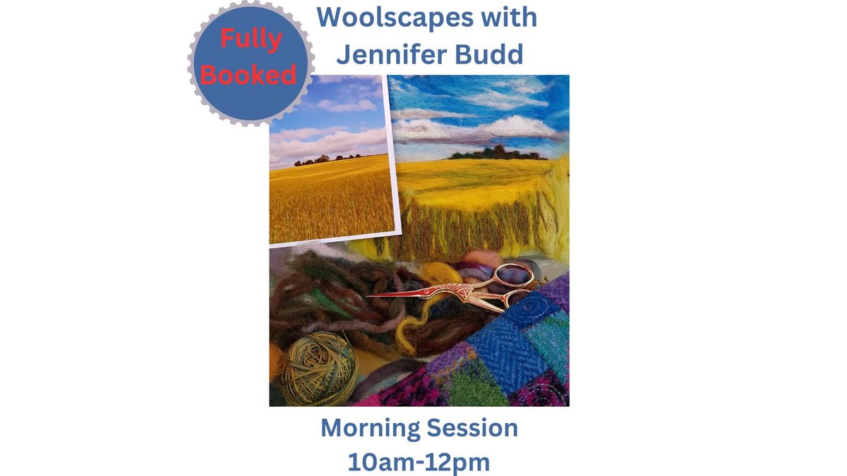 Woolscapes with Jennifer Budd ~ Morning Session 10am-12pm (FULLY BOOKED)