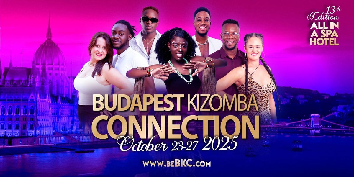 BUDAPEST KIZOMBA CONNECTION #BKC2025