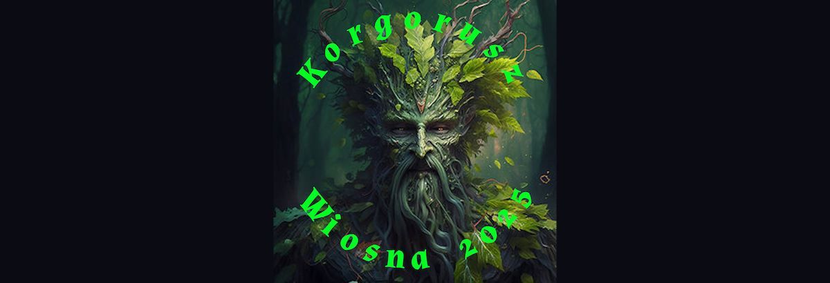 Korgorusz \u2013 Wiosna 2025