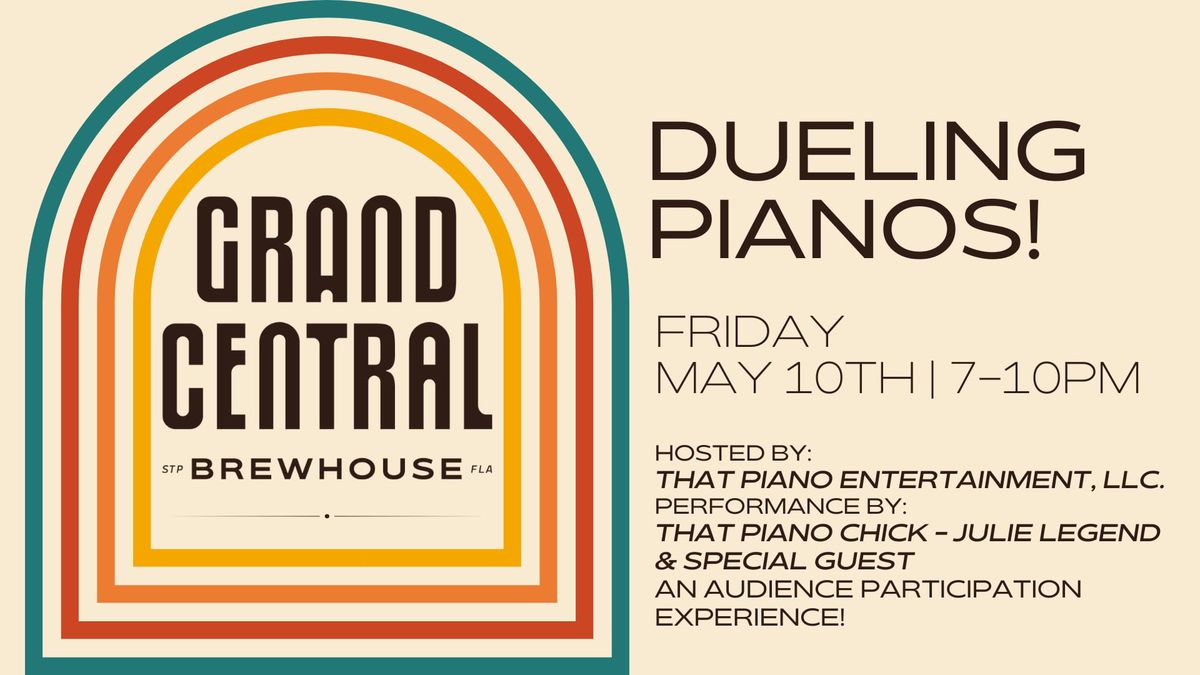 DUELING PIANOS At Grand Central Brewhouse! Presented By: That Piano Entertainment, LLC. 