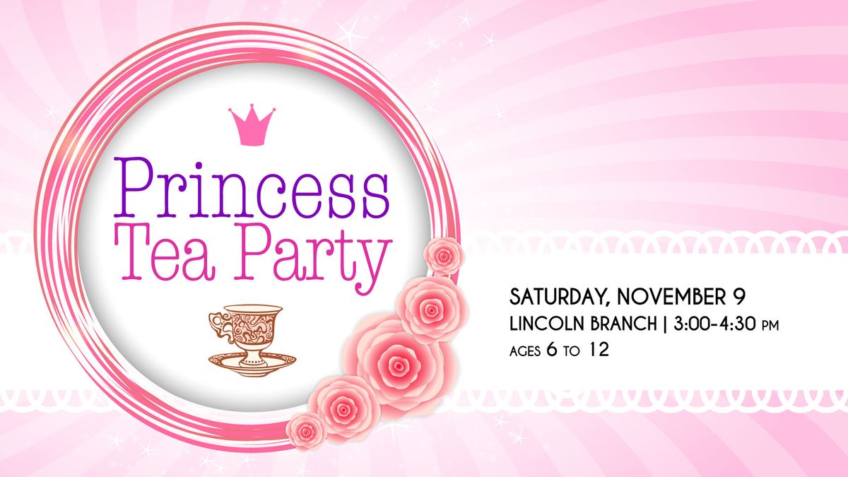 Princess Tea Party @ Lincoln Branch 