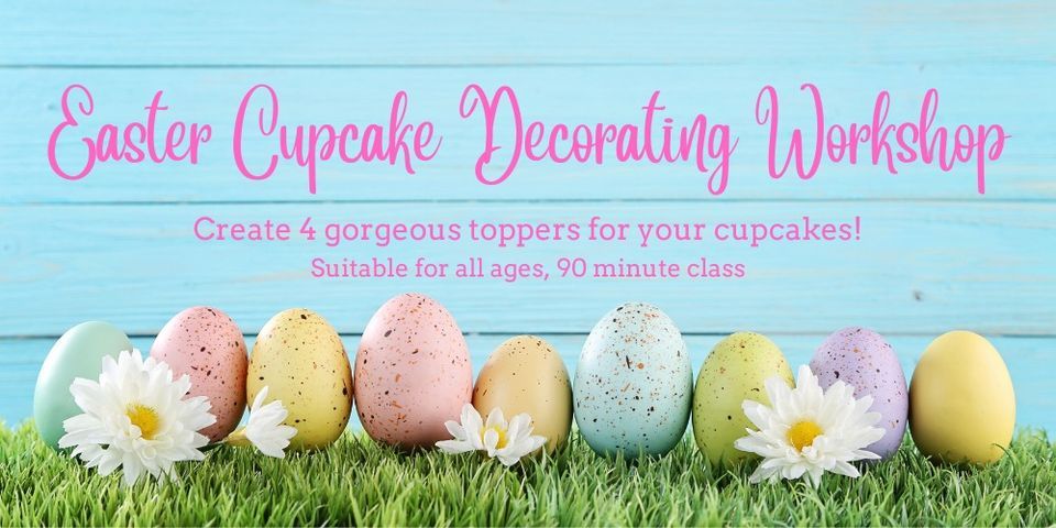 Easter Cupcake Decorating Workshop