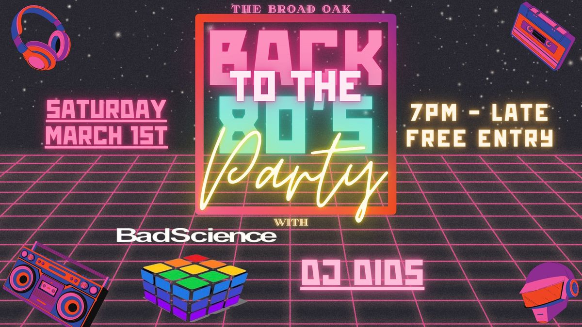 Back to the 80\u2019s Night W\/ Bad Science & DJ Dids