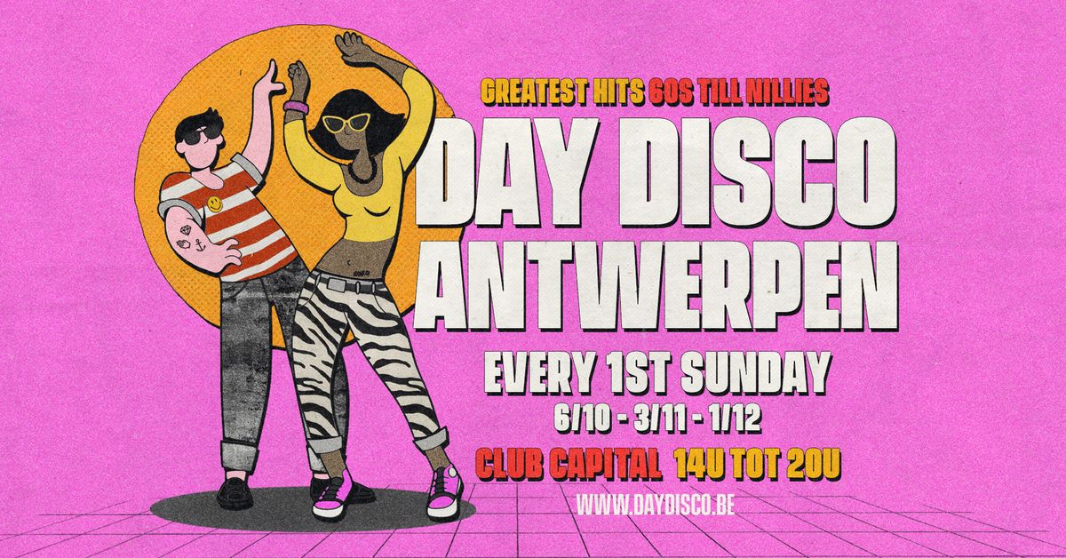 DAY DISCO ANTWERP - EVERY FIRST SUNDAY!