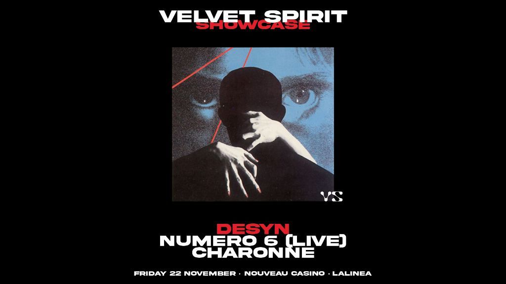 DESYN, NUMERO 6 (LIVE), CHARONNE : VELVET SPIRIT SHOWCASE